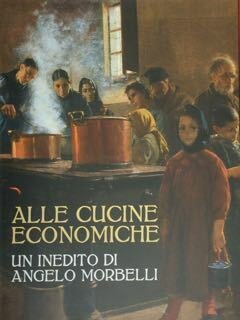 Alle cucine economiche. Un inedito di Angelo Morbelli.