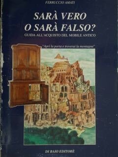 Sarà vero o sarà falso? Guida all'acquisto del mobile antico.