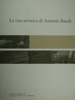 La vita artistica di Antonio Basoli