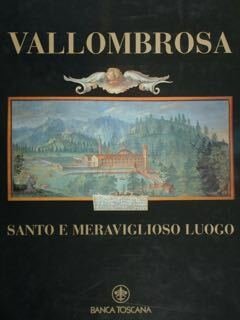 Vallombrosa santo e meraviglioso luogo.