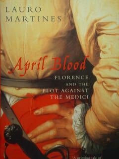 April Blood. Florence and the plot against the Medici.