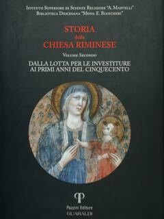 Storia della Chiesa riminese. Volume Secondo. Dalla lotta per le …