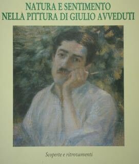 Natura e sentimento nella pittura di Giulio Avveduti. ( Lugo …