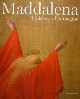 MADDALENA. Il mistero e l'immagine. Museo San Domenico - Forlì 27 marzo - 10 luglio 2022.