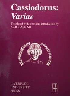 Cassiodorus: Variae. Translates with notes and introduction by S.J.B. Barnish.