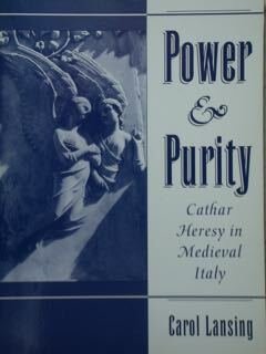 Power & Purity. Cathar Heresy in Medieval Italy.