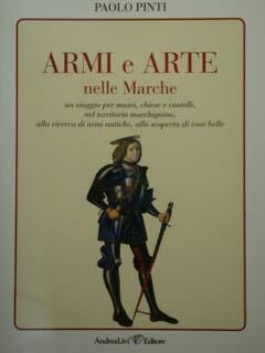 Armi e Arte nelle Marche. Un viaggio per musei, chiese …