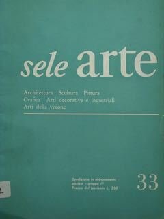 Sele Art. Architettura Scultura Pittura Grafica Arti Decorative e Industriali …