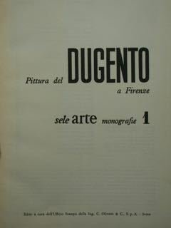 Pittura del Dugento a Firenze. Sele Arte monografie 1.