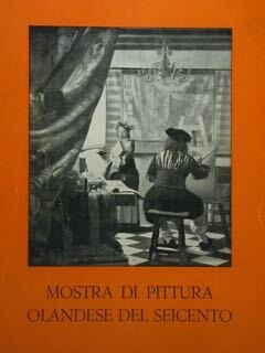 La mostra di pittura olandese del seicento. Roma, palazzo esposizioni, …