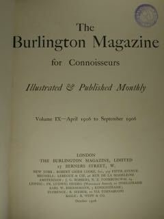 The Burlington Magazine for Connoisseurs. Illustrated & Published Monthley. Vol. …