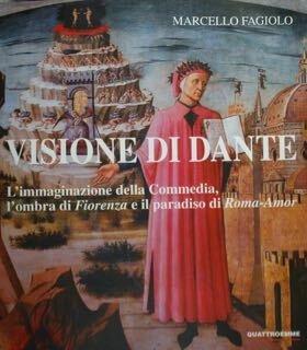 Visione di Dante. L'immaginazione della Commedia, l'ombra di Fiorenza e …