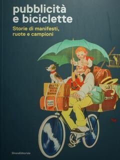 Pubblicità e biciclette. Storie di manifesti, ruote e campioni. Treviso, …