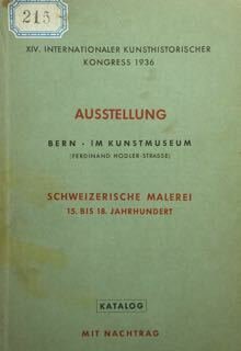 XIV. Internationaler kunsthistorischer Kongress 1936. Austellung. Bern - im Kunstmuseum. …