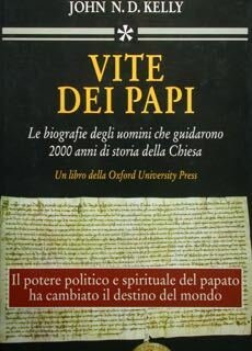 Vite dei Papi. Le biografie degli uomini che guidarono 2000 …