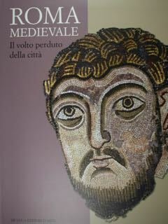 Roma Medievale. Il volto perduto della città. Roma, Museo di …