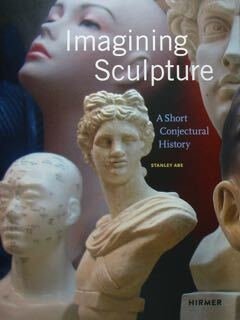 Imagining Sculpture. A Short Conjectural History.