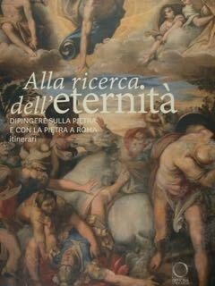 Alla ricerca dell'eternità. Dipingere sulla pietra e con la pietra …