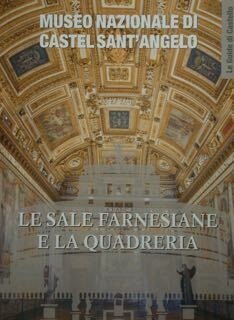 Museo Nazionale di Castel Sant'Angelo. Le sale Farnesiane e la …