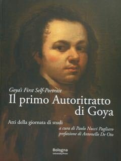 Goya's First Self-Portrait. Il primo Autoritratto di Goya. Atti della …