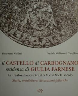 Il Castello di Carbognano residenza di Giulia Farnese. Le trasformazioni …