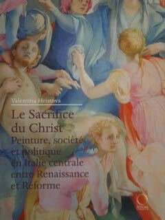 Le Sacrifice du Christ. Peinture, société et politique en Italie …