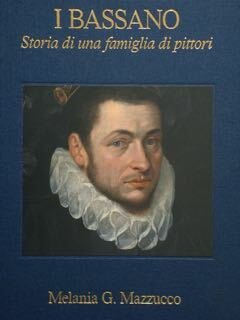 I Bassano. Storia di una famiglia di pittori.