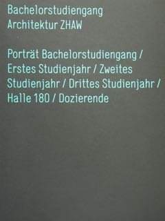 Bachelorstudiengang.Architektur ZHAW. Portrat Bachelorstudiengang/ Erstes Studienjahr/Zweites Sudienjahr/Dritte Studienjahr/Halle 180/Dozierende. | Immagine principale