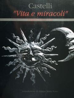 Castelli. ' Vita e miracoli'. | Immagine principale