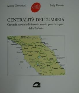 Centralità dell'Umbria. Crocevia naturale di ferrovie, strade, porti/aereoporti della penisola. | Immagine principale