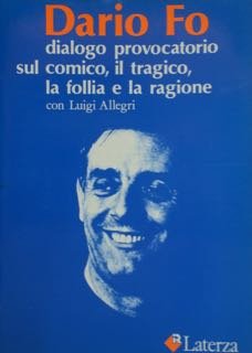 Dario Fo dialogo provocatorio sul comico, il tragico, la follia … | Immagine principale