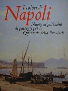 I colori di NAPOLI. Nuove acquisizioni di paesaggi per la … | Immagine principale