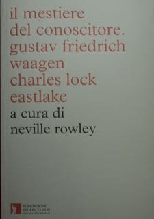 Il mestiere del conoscitore. Gustav Friedrich Waagen - Charles Lock … | Immagine principale