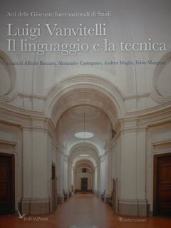 LUIGI VANVITELLI. Il linguaggio e la tecnica. Atti delle Giornate … | Immagine principale