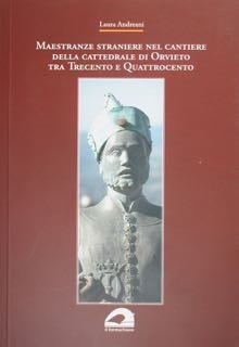 Maestranze straniere nella cattedrale di Orvieto tra Trecento e Quattrocento.