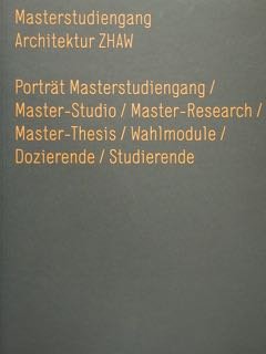 Masterstudiengang. Architektur ZHAW. Portrat Masterstudiengang/ Master-Studio/ Master-Research/Master-Thesis/ Wahlmodule/Dozzierende/ Studierende. | Immagine principale