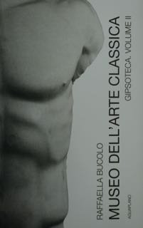 MUSEO DELL'ARTE CLASSICA Gipsoteca. Volume II. | Immagine principale
