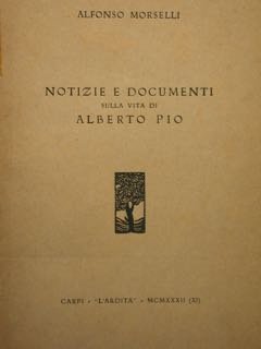 Notizie e Documenti sulla vita di Albeto Pio. | Immagine principale