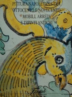 PITTURA NAPOLETANA TRA OTTOCENTO E NOVECENTO MOBILI, ARREDI E DIPINTI … | Immagine principale