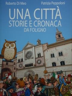 UNA CITTA'. Storie e cronaca da Foligno. | Immagine principale