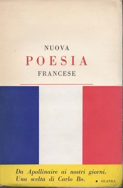 Nuova poesia francese. A cura di Carlo Bo.