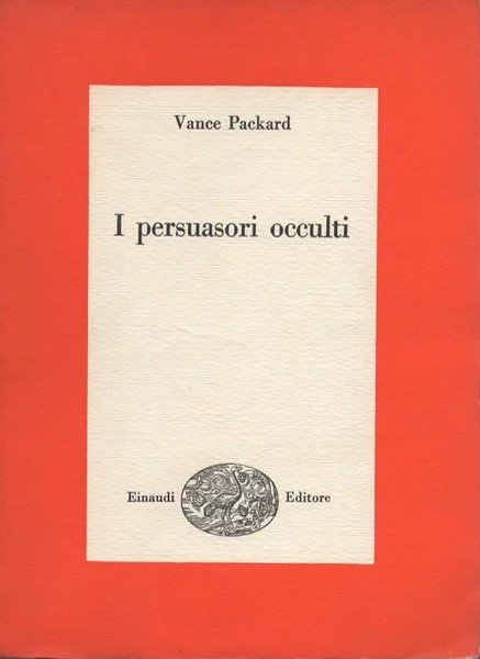 I persuasori occulti.