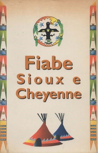 Fiabe Sioux e Cheyenne. A cura di Frederick Hetmann.