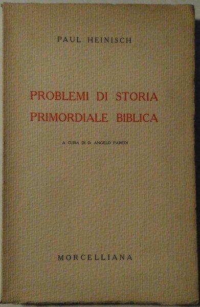 Problemi di storia primordiale biblica. Versione con aggiornamenti ed appendici …