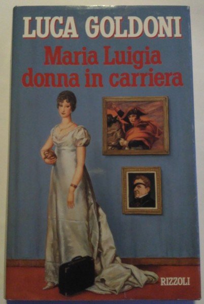 Maria Luigia donna in carriera.