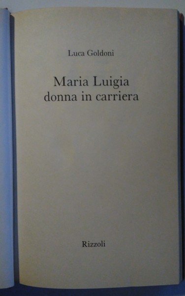 Maria Luigia donna in carriera.