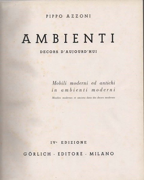 Ambienti. Decors d'aujourd'hui. Mobili moderni ed antichi in ambienti moderni. …