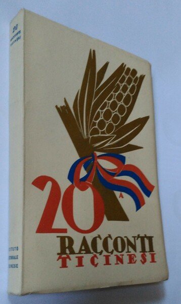20 Racconti ticinesi. Raccolti e pubblicati sotto gli auspici della …