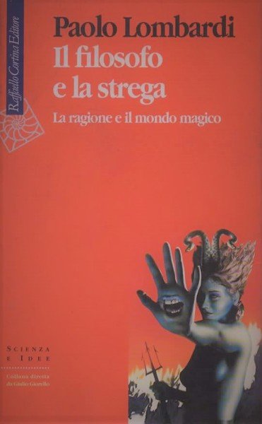 Il filosofo e la strega. La ragione e il mondo …