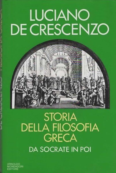 Storia della filosofia greca. Da Socrate in poi.